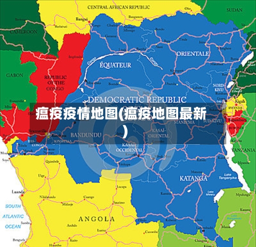 瘟疫疫情地图(瘟疫地图最新)-第3张图片